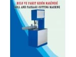 Rulo ve Paket Kesme Makinesi-Roll and Package Cutting-Tekercs És Csomag Vágás-Резка Рулонов И Упаков