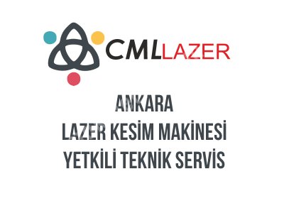 Ankara Lazer Kesim Makinesi Yetkili Teknik Servis